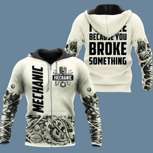 Mechanic 3D Hoodie Im Here Because You Broke Something Kem 2