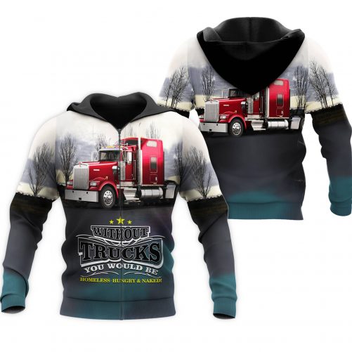 Without Trucks You Would Be Zip Hoodie 3D