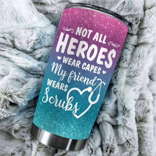 gift for friend not all heroes wear capes my friend wears scrubs tumbler 20oz drinkware 400 1024x1024