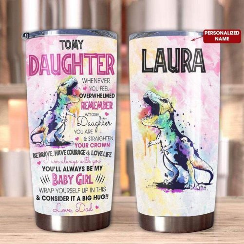 tumbler dad to daughter dinosaur whenever you feel overwhemed personalized name 20oz 365 1024x1024