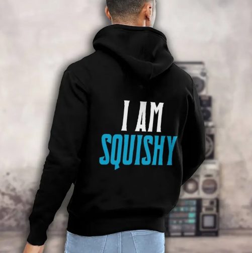 I Am Squishy I Shall Call Him Hoodie 1
