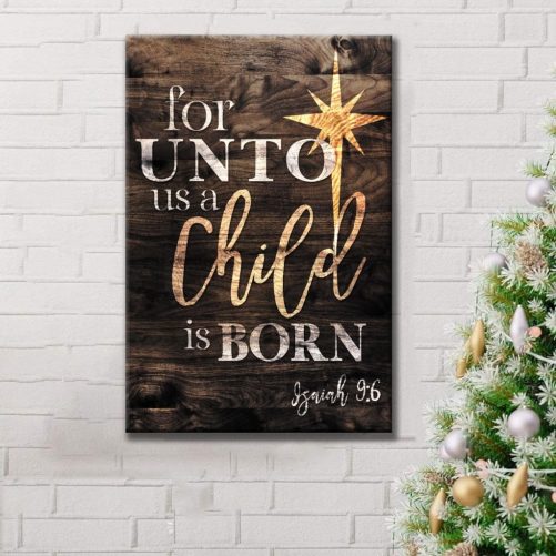Isaiah 9 6 For unto us a Child is born Christmas wall art canvas