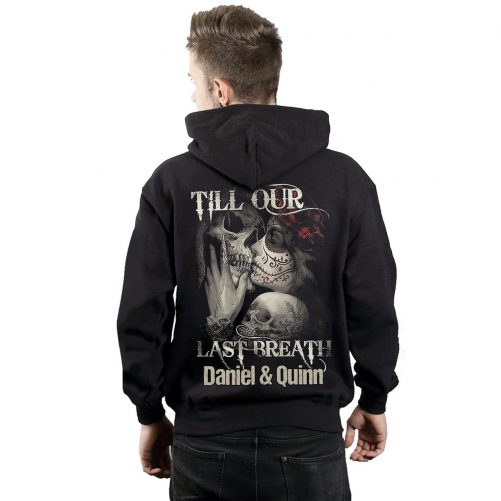 Personalized From Our First Kiss Till Our Last Breath Hoodie 1
