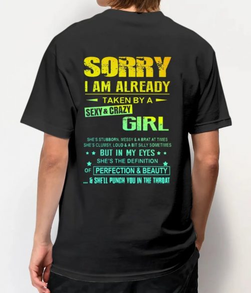 Sorry I Am Already Taken By A SexyCrazy Girl Couples T Shirts 1