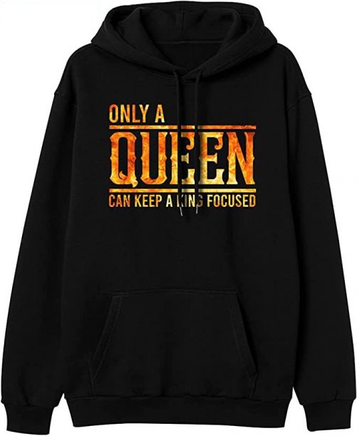 Only A Queen Can Keep A King Focused Only A King Can Attract A Queen Hoodie 1