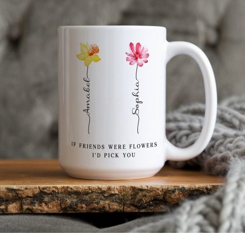 If Friends Were Flowers Id Pick You 1