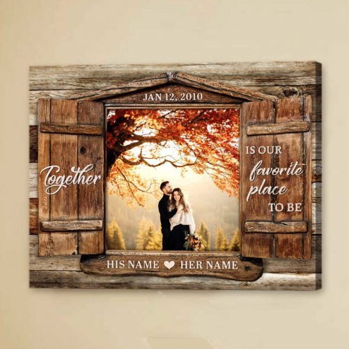 Personalized Couple Canvas Together Is Our Favorite Place To Be 1