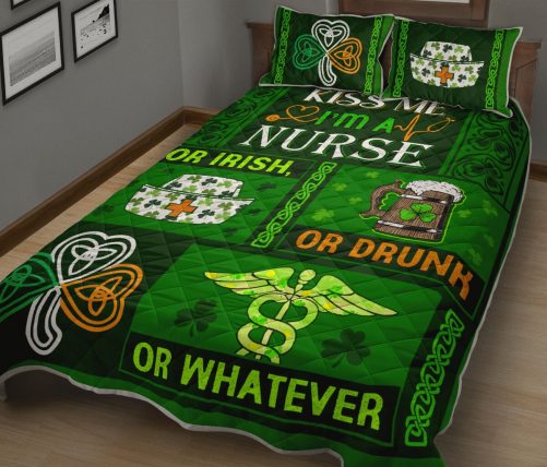 Nurse Kiss Me IM A Nurse Or Irish Quilt Bed Set