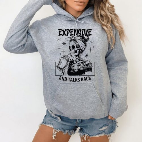 Funny Hoodie Expensive Difficult And Talks Back3