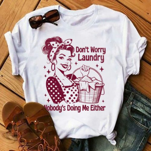 Funny Mom T shirt Dont Worry Laundry Gift For Mom3
