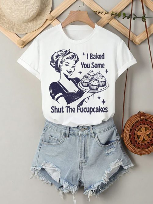 Funny T shirt I Bake You Some Shut The F Cake1