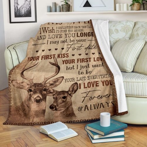 To My Wife I May Be Not Your First Kiss From Husband Deer Couple Blanket
