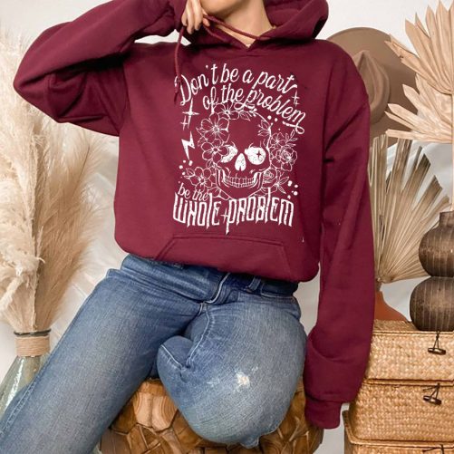 Funny Hoodie Dont Be A Part Of The Problem 4