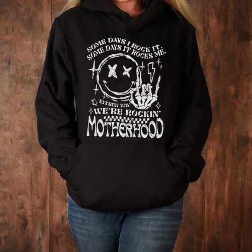 Funny Mom Hoodie Motherhood Some Days I Rock It Gift For Mothers Day 3