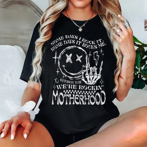 Funny Mom T shirt Motherhood Some Days I Rock It 1