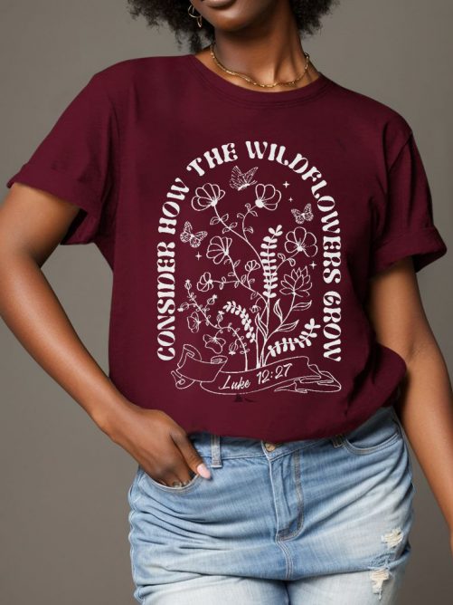 Funny T shirt Consider How The Wildflowers Grow 4