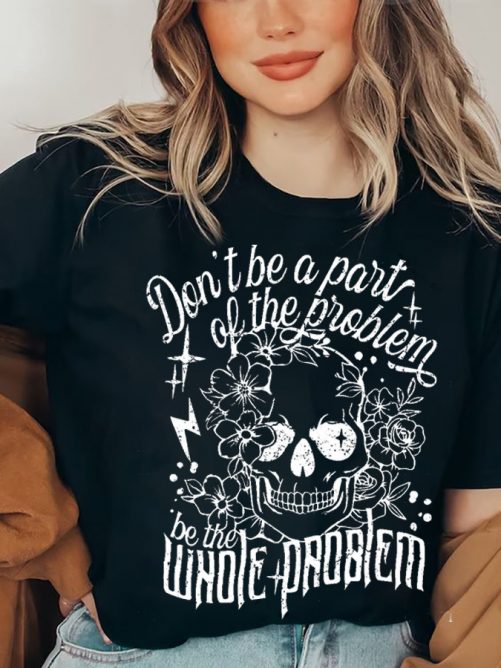 Funny T shirt Dont Be A Part Of The Problem 4
