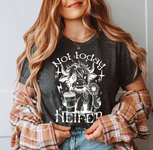 Funny T shirt Not Today Heifer 2