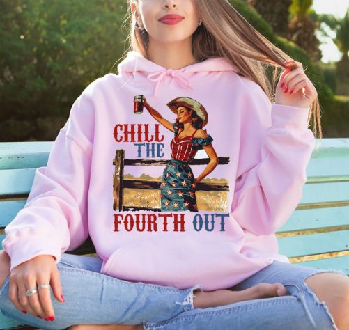 Independence Day Hoodie Chill The Fourth Out 2