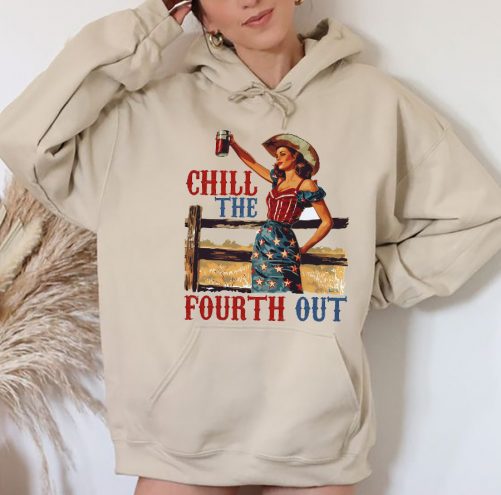 Independence Day Hoodie Chill The Fourth Out 5