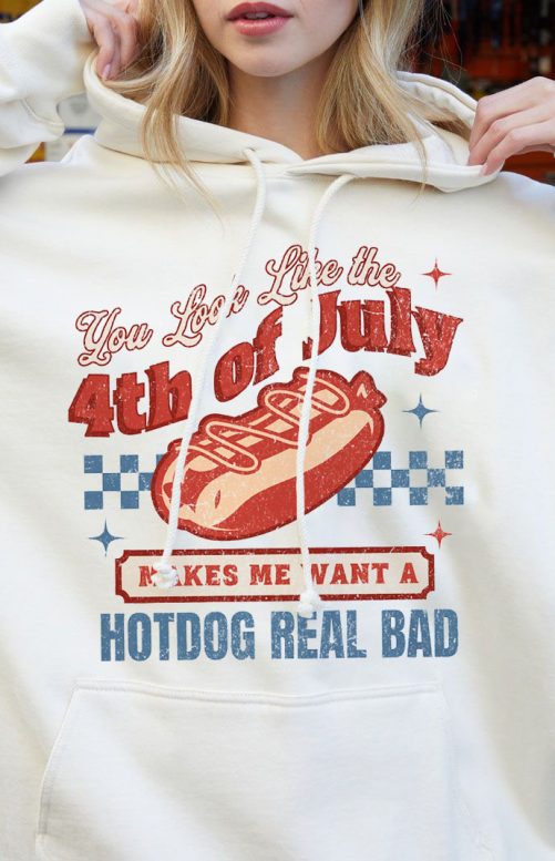 Independence Day Hoodie You Look Like The 4th Of July 1