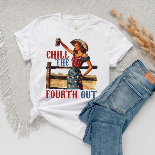 Independence Day T shirt Chill The Fourth Out 2