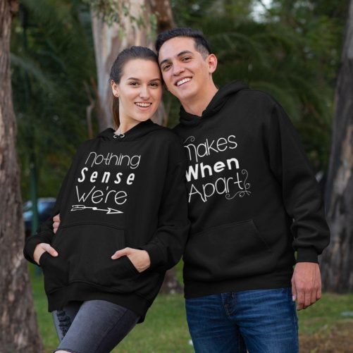 Matching Couple Hoodies Nothing Makes Sense When We're Apart 1