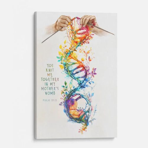You Knit Me Together In My Mother's Womb, Christian Artwork, Psalm 139 13 Canvas