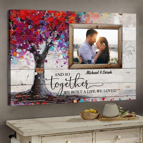 Custom Name And Photo Canvas For Couple And So Together We Built A Life We Loved (3)