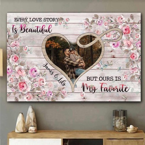 Custom Name And Photo Couple Canvas Every Love Story Is Beautiful But Ours Is My Favorite Flowers (1)