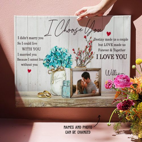 Custom Name And Photo Couple Canvas I Choose You I Married You Because (1)