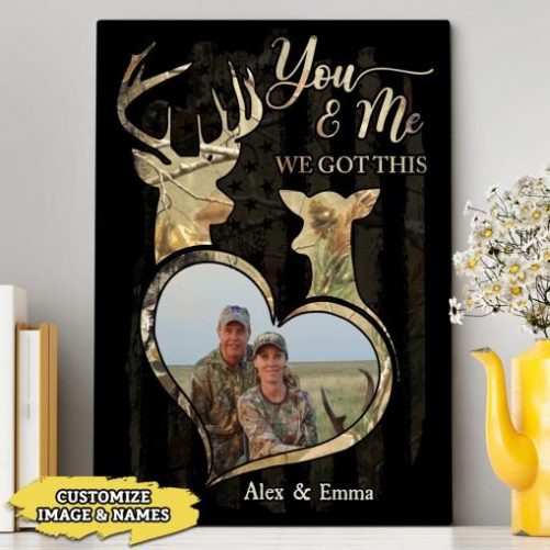 Custom Name And Photo Deer Hunting Couple Canvas You And Me We Got This (1)