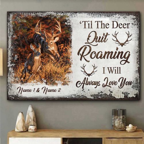Custom Name Deer Couple Canvas Til The Deer Quit Roaming I Will Always Love You (2)