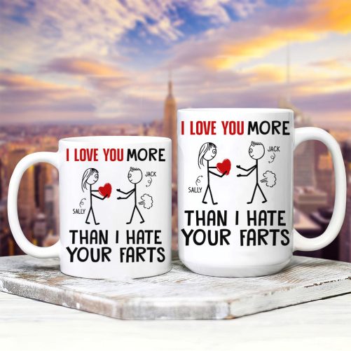 Custom Name Funny Couple Mug I Love You More Than I Hate Your Farts 5