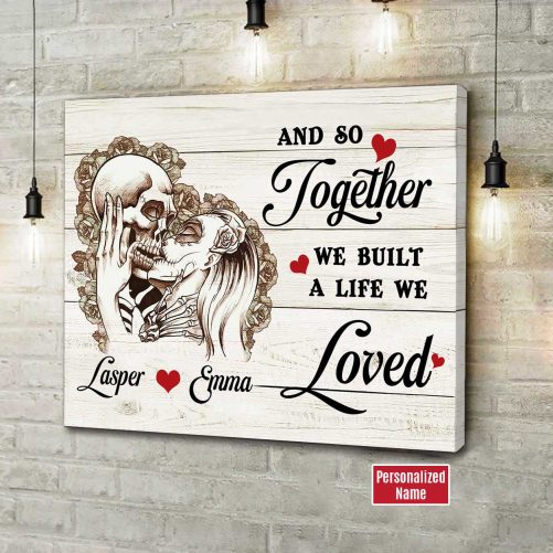 Custom Name Skull Couple Canvas And So Together We Built A Life We Loved (1)