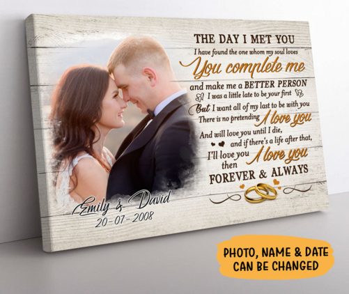 Custom Photo The Day I Met You You Complete Me 1