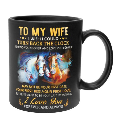 Horse Couple Mug To My Wife From Husband I Wish I Could Turn Back The Clock