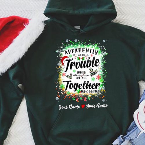 Matching Friend Hoodie Apparently We're Trouble When We Are Together   Christmas Gift For Best Friend