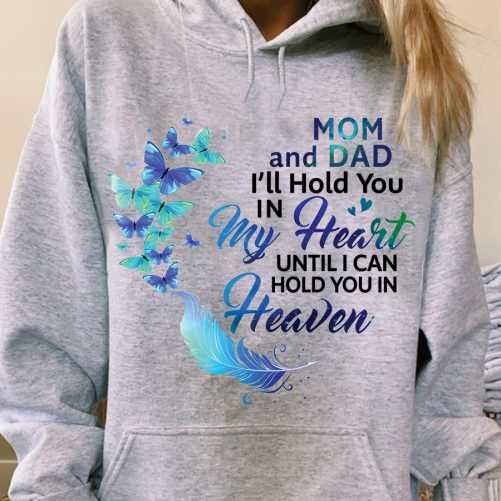 Memorial Hoodie Mom And Dad I'll Hold You In My Heart  Memorial Gift 1