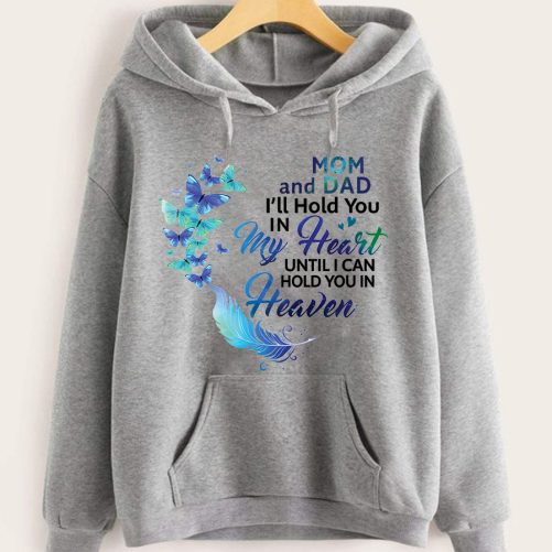 Memorial Hoodie Mom And Dad I'll Hold You In My Heart  Memorial Gift