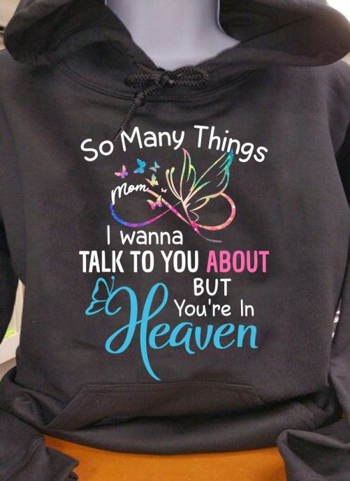 Memorial Hoodie So Many Things Mom I Wanna Talk To You About  Memorial Gift