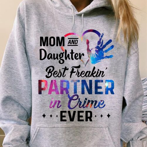Mom Hoodie Mom And Daughter Best Freakin Partner In Crime Ever   Gift For Mother