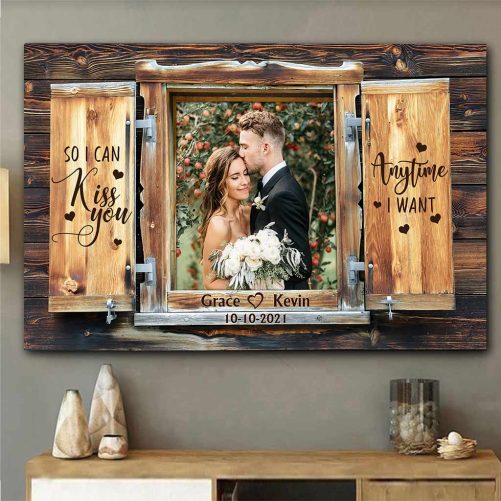 Personalized Couple Canvas So I Can Kiss You Anytime I Want (2)