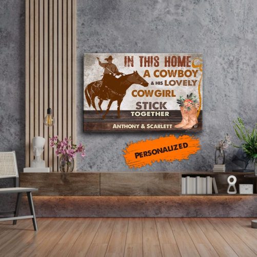 Personalized Cowboy Canvas In This Home A Cowboy And His Lovely Cowgirl Stick Together 2