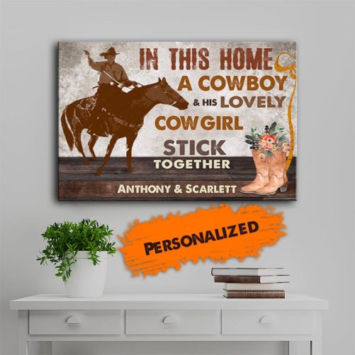 Personalized Cowboy Canvas In This Home A Cowboy And His Lovely Cowgirl Stick Together