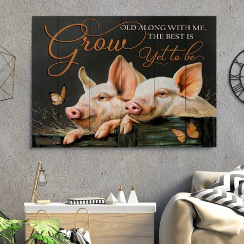 Pig Couple Canvas Grow Old Along With Me The Best Is Yet To Be (2)