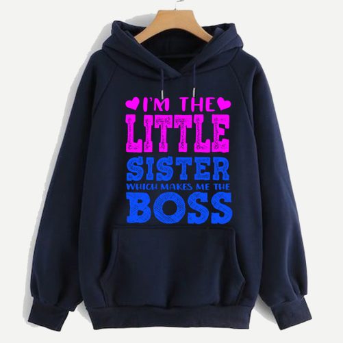 Sister Hoodie I'm The Little Sister Which Makes Me The Boss Gift For Sister