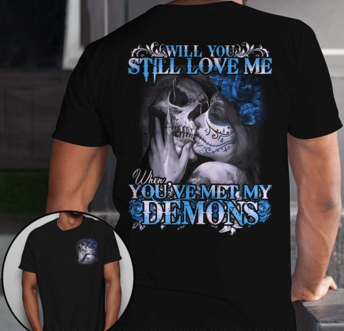 Skull Couple All Over T Shirts Will You Still Love Me When You've Met My Demons 1