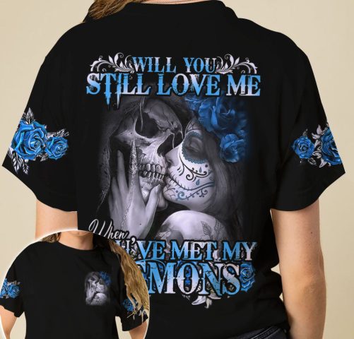 Skull Couple All Over T Shirts Will You Still Love Me When You've Met My Demons 2