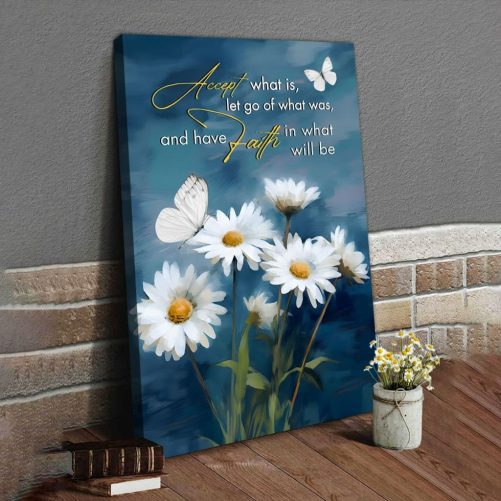 Accept What is Let Go of What Was, Daisies and Butterflies, Christian Wall Art Canvas 1